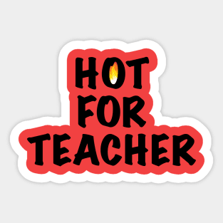 Hot For Teacher Sticker